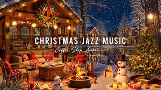 Cozy Christmas Coffee Shop Ambience 🎄 Christmas Jazz Instrumental Music & Fireplace Sounds for Relax