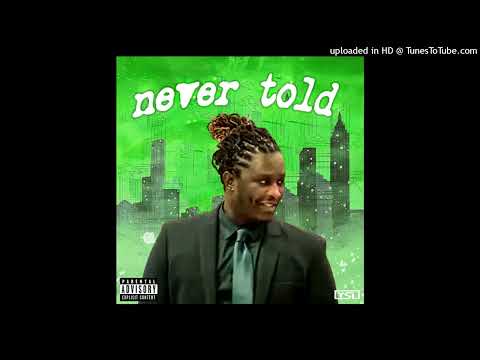 Young Thug - Never Told (Unreleased)