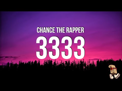 Chance The Rapper - 3333 (Lyrics)