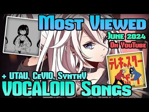 [TOP 200] Most Viewed VOCALOID Songs on YouTube (June 2024)