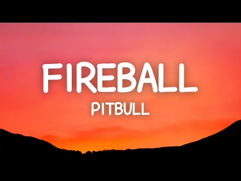 Pitbull - Fireball (Lyrics)