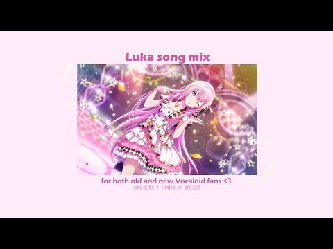 LUKA song mix! [vocaloid playlist]