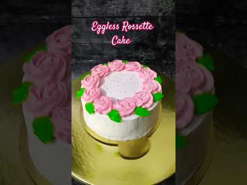 EGGLESS ROSSETTE CAKE|ROSSETTE CAKE DECORATION IDEAS #viral #fypシ #shortvideo #cake #shorts