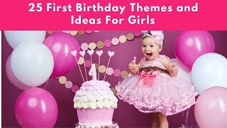 25 First Birthday Themes and Ideas For Girls