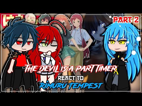 The Devil is a Part Timer React To Rimuru Tempest [AU] | Gacha React | 2/?