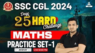 SSC CGL 2024 | 25 Hard Challenge | SSC CGL Maths Classes By Akshay Awasthi | CGL Math Practice Set 1