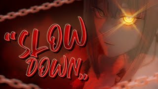 『'SLOW DOWN'』✦  MULTIFANDOM MEP