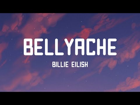 Billie Eilish - Bellyache (Lyrics)