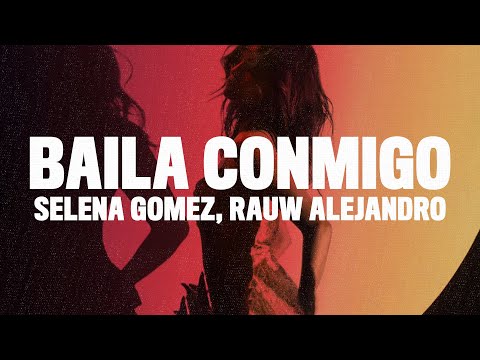 Selena Gomez, Rauw Alejandro - Baila Conmigo (Lyrics/Letra)