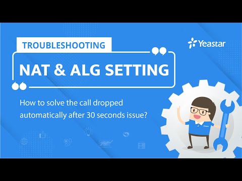 Troubleshooting - NAT & ALG Setting to Solve the 30-Second Call Drop