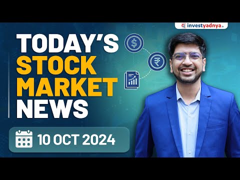 Today's Stock Market News - 10/10/2024 | Aaj ki Taaza Khabar