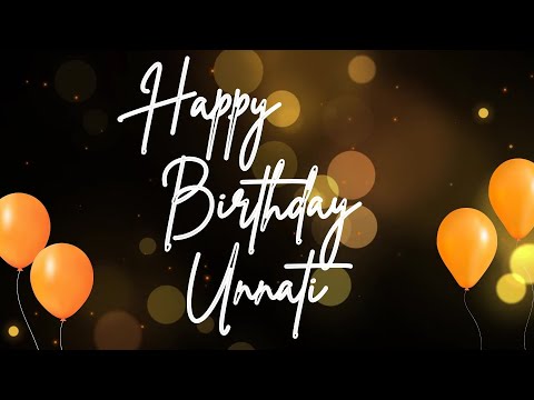 Happy Birthday Unnati 🎉 | A Special Wish Just for You! | Let's Celebrate! 🎂