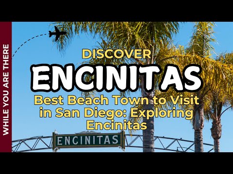 Best Beach Town to Visit in San Diego: Exploring Encinitas