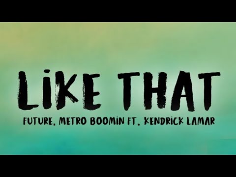 Future, Metro Boomin - Like That (Lyrics)