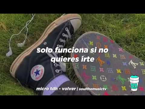 Micro TDH - Volver (Letra)