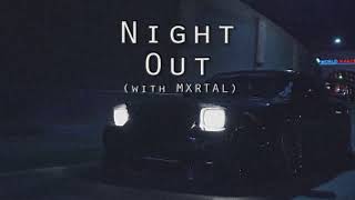 MXRTAL x KSLV - NIGHT OUT