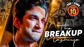 The Breakup Mashup | Top 10 Sad Song In Hindi | Night Sad Song Hindi Slowed Reverb 🌃💔🌆