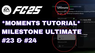 FC25 Tutorial: MOMENTS - MILESTONE - ULTIMATE #23 & #24