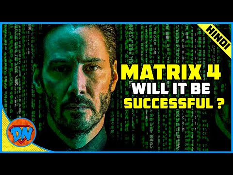 The Matrix 4: Resurrections - Will It Be Successful ?