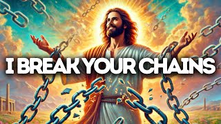 I Break Your Chains | God Says | God Message Today | Gods Message Now | God Message | God Say