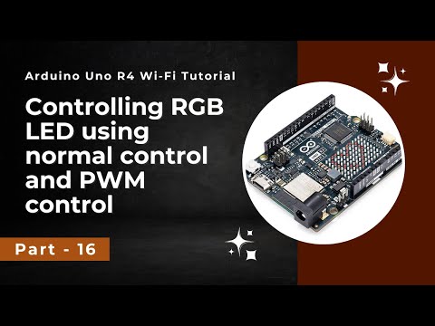 Controlling RGB LED with Arduino Uno R4 WiFi | Arduino Uno R4 Wi-Fi tutorial - Part 16