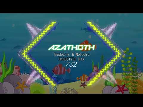 AZATHOTH Euphoric&Melodic hardstyle mix