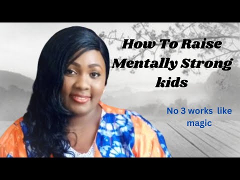 How To Raise Mentally Strong Children