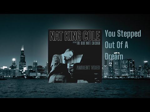 Nat King Cole – You Stepped Out Of A Dream from Live At The Blue Note Chicago (Ambient Visualizer)