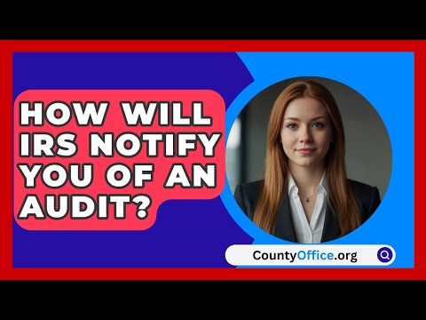 How Will IRS Notify You Of An Audit? - CountyOffice.org