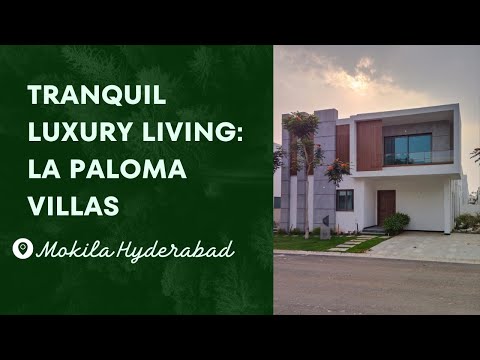 Experience Serene Luxury Living at La Paloma Villas, Mokila, Hyderabad