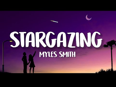 Myles Smith - Stargazing (Lyrics) | Take my heart dont break it