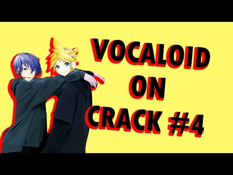 VOCALOID ON CRACK #4