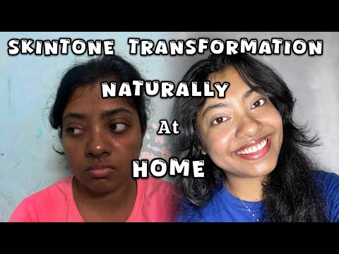 Skintone Transformation naturally at home