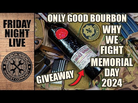 LIVE! Memorial Day Weekend FULL of Bourbon | Why We FIGHT | GIVEAWAY!