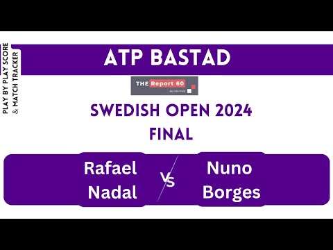 Rafael NADAL vs Nuno BORGES in FINALS of Bastad 2024 Swedish Open Tennis Match Score & Tracker