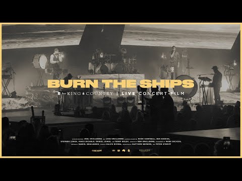 for KING + COUNTRY - Burn The Ships (Live Arena Performance)