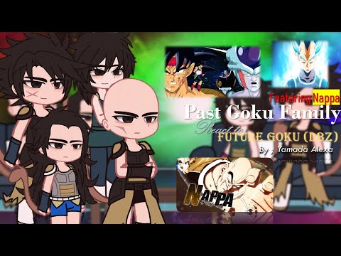 Past Goku Family React to Future Goku Feat Nappa || Dragon Ball Z || Yamada Alexa - Part 2