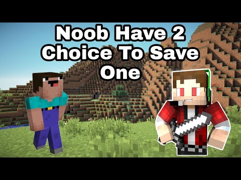 Noob Have 2 Choice To Save One #funnyshorts#minecraftshorts #youtubeshorts#rnsgameryt#noobfunnyvideo