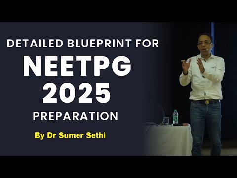 Detailed Blueprint for NEETPG 2025 Preparation | Dr Sumer Sethi