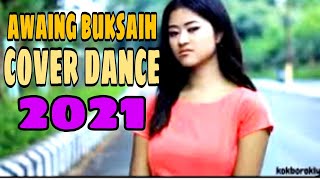 Awaing buksaih @fmbru | cover dance video | reang song 2021 | new video