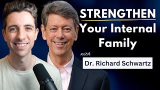 Internal Family Systems: Trauma, Wholeness, and Strengthening the Self | Dr. Richard Schwartz