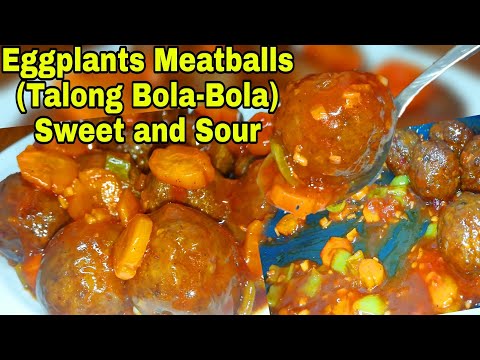 Talong Bola Bola | Eggplant Meatballs | Sweet and Sour Meatballs Bola-bola