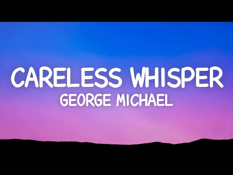 George Michael - Careless Whisper (Lyrics)