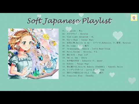 ☆ soft japanese playlist to chill/study/sleep - cute japanese songs 4 doing homework and relaxing ☆