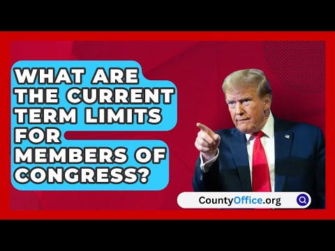 What Are the Current Term Limits for Members of Congress? | CountyOffice.org