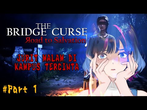 HORROR GAME JURIT MALAM DI KAMPUS TERCINTA 【  The Bridge Curse : Road to Salvation 】