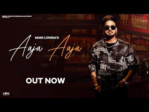 Aaja Aaja (Official Video) Mani Longia | Latest Punjabi Songs 2022 | New Punjabi Songs 2022