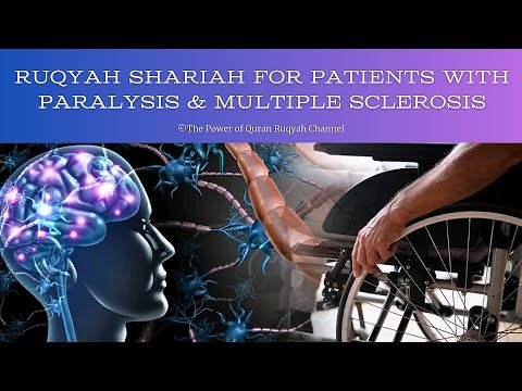 Ultimate Ruqyah Shariah for patients with paralysis,multiple sclerosis & nervous breakdown