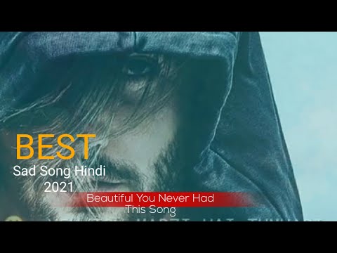 Sad Song Hindi 2021, Hindi Sad Song 2021, New Sad Song 2021| Sad Song New| Sad Song