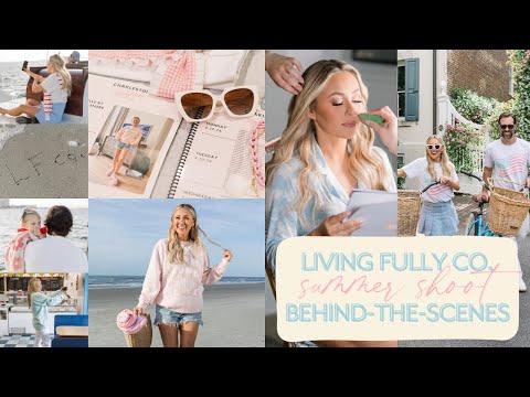 BEHIND-THE-SCENES: Living Fully Co. Summer Shoot!